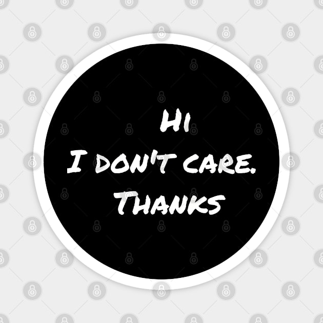 Hi i don't care.thanks Magnet by Benlamo